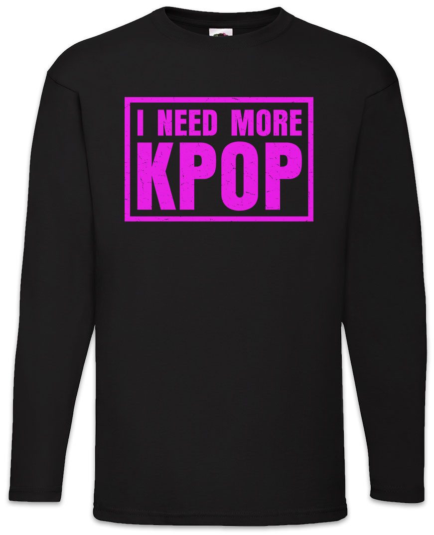 Langarmshirt I Need More KPOP Langarm T-Shirt Asian Korean Pop Korea Music Musik