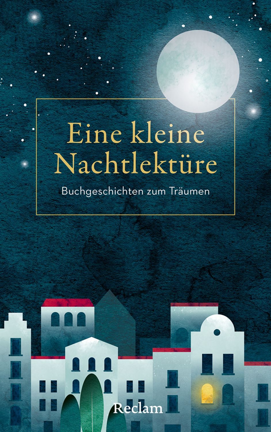 Eine kleine Nachtlektüre. Buchgeschichten zum Träumen / diverse