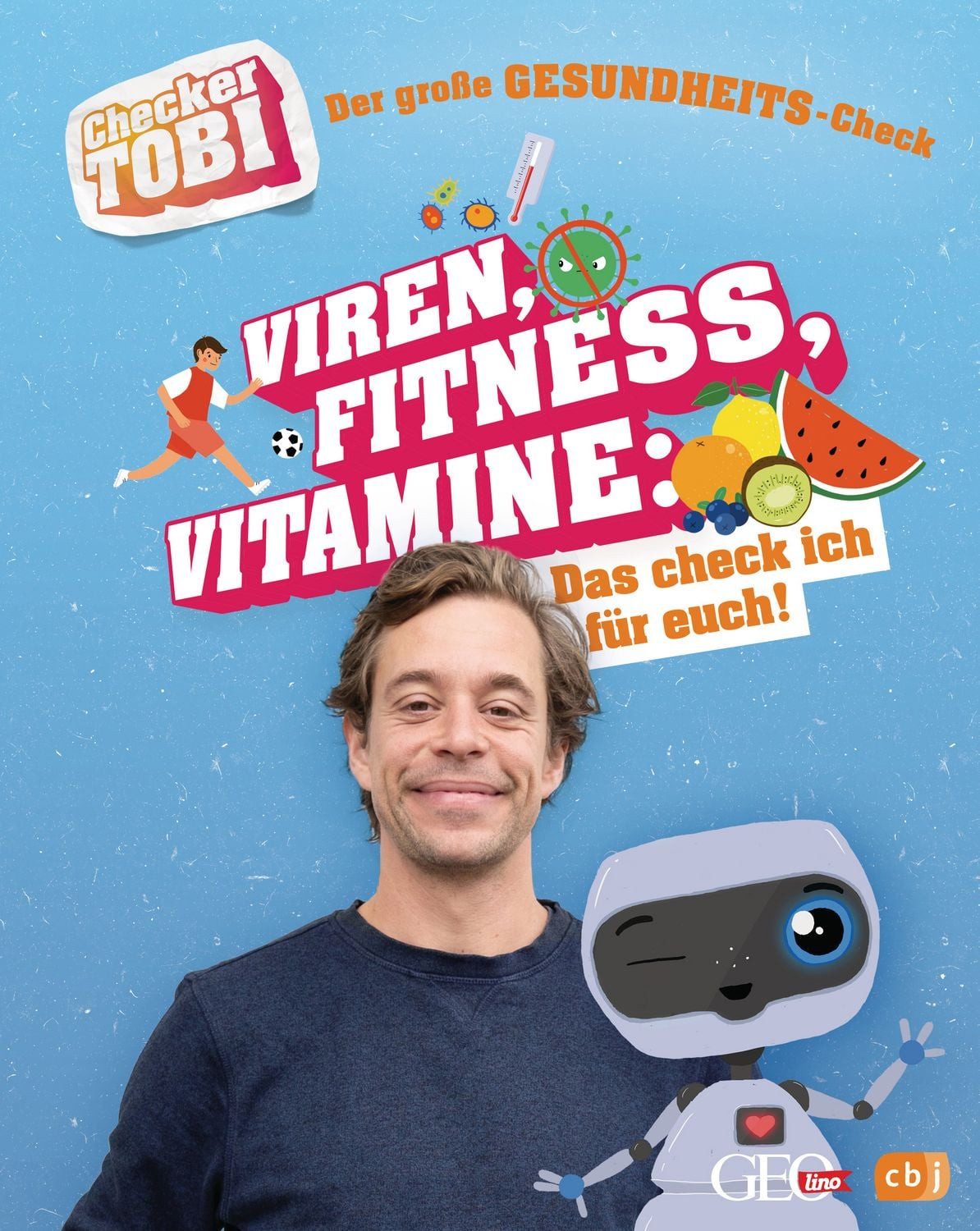 Checker Tobi - Der große Gesundheits-Check: Viren, Fitness, Vitamine – / Gregor Eisenbeiss