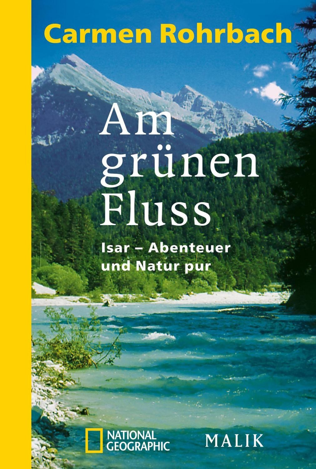 Am grünen Fluss / Carmen Rohrbach, Isar - Abenteuer und Natur pur, Unterwegs im bayerische Alpenvorland