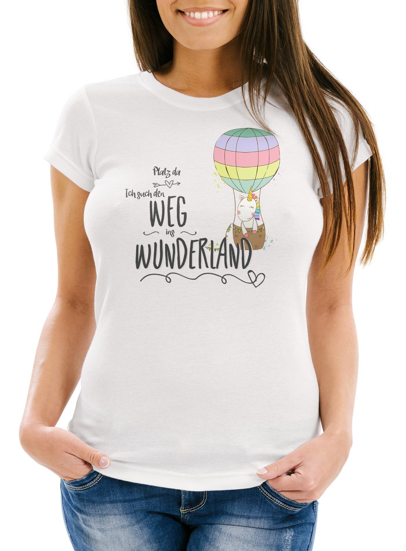 Platz Wunderland Fit MoonWorks mit da Damen ins ich Slim den such Moonworks® Spruch Einhorn Print-Shirt Weg Print weiß Unicorn T-Shirt