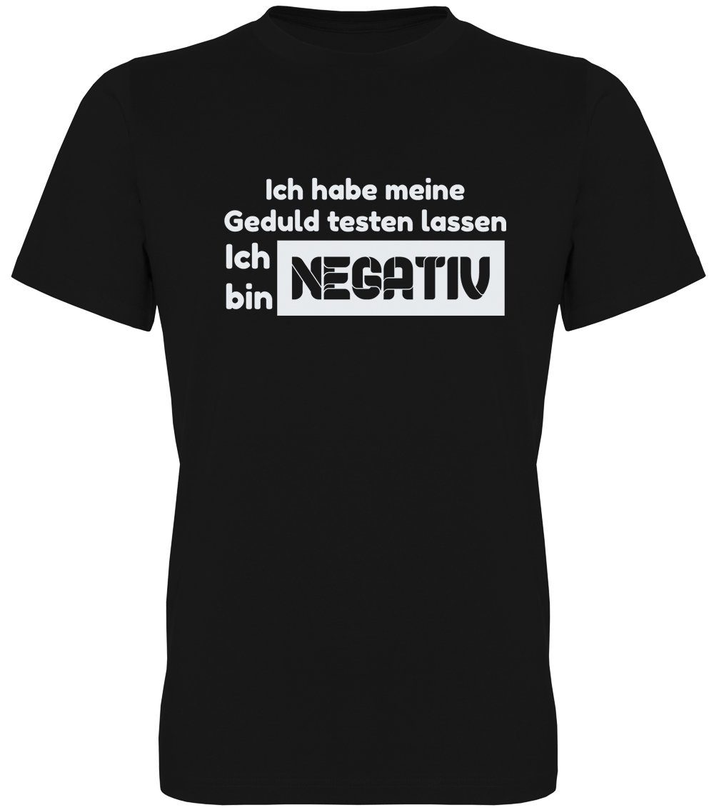 G-graphics T-Shirt Ich habe meine Geduld testen lassen. Ich bin negativ Herren T-Shirt mit Statement / Spruch / Motiv als Frontprint