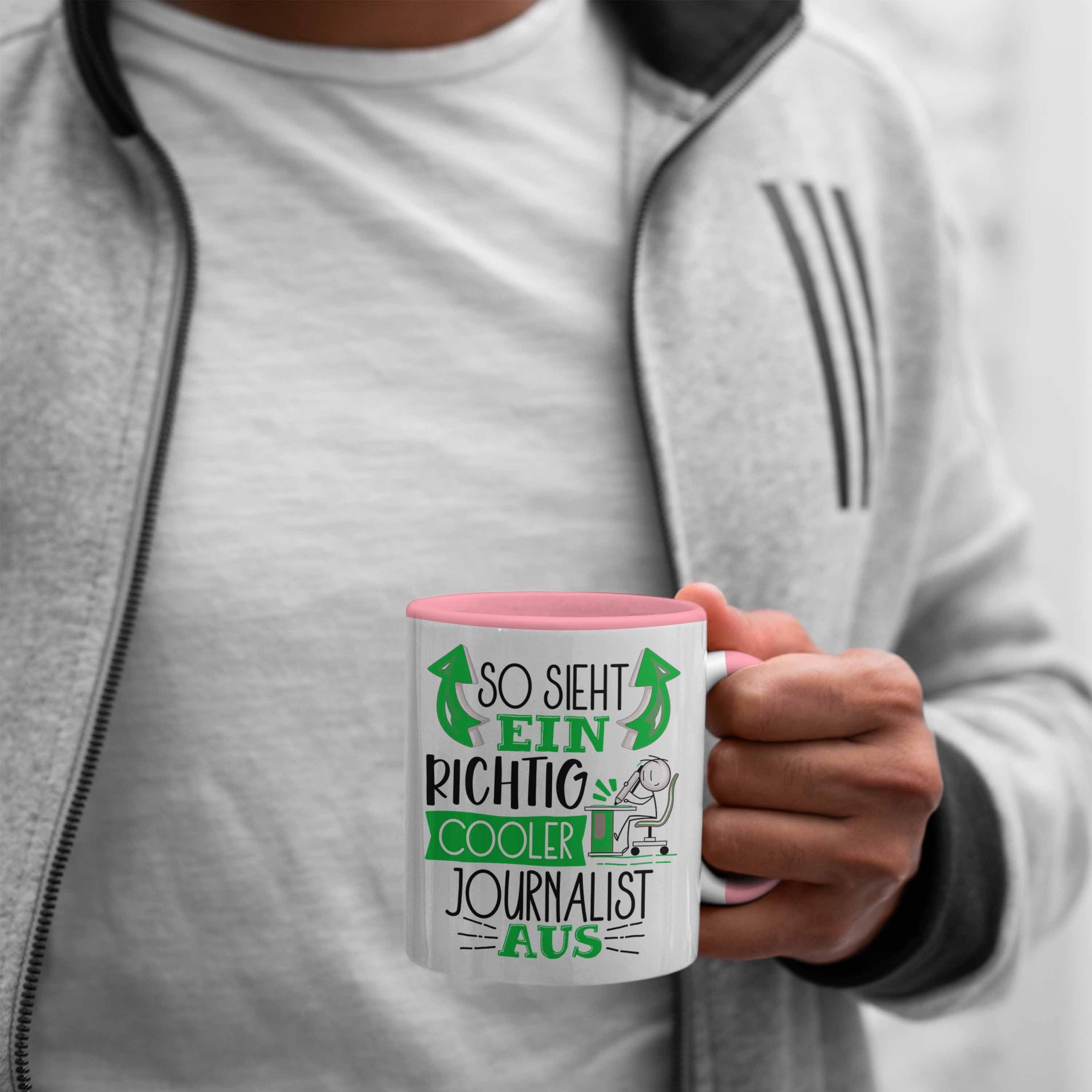 Trendation Tasse RIchtig Aus G Rosa Ein So Tasse Geschenk Journalist Cooler Journalist Sieht