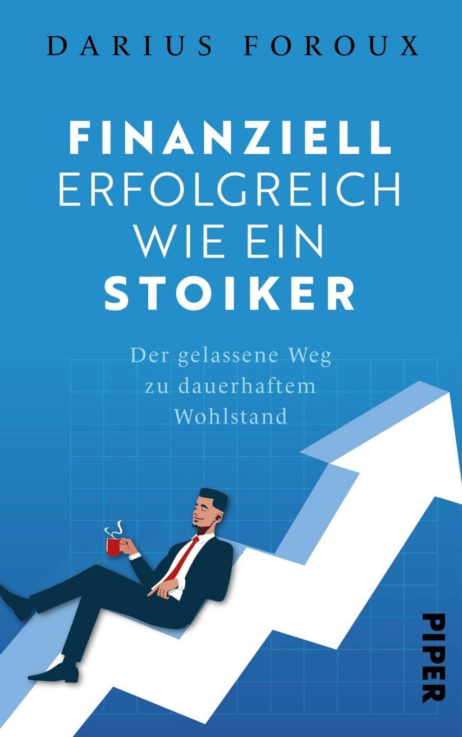 Finanziell erfolgreich wie ein Stoiker / Darius Foroux
