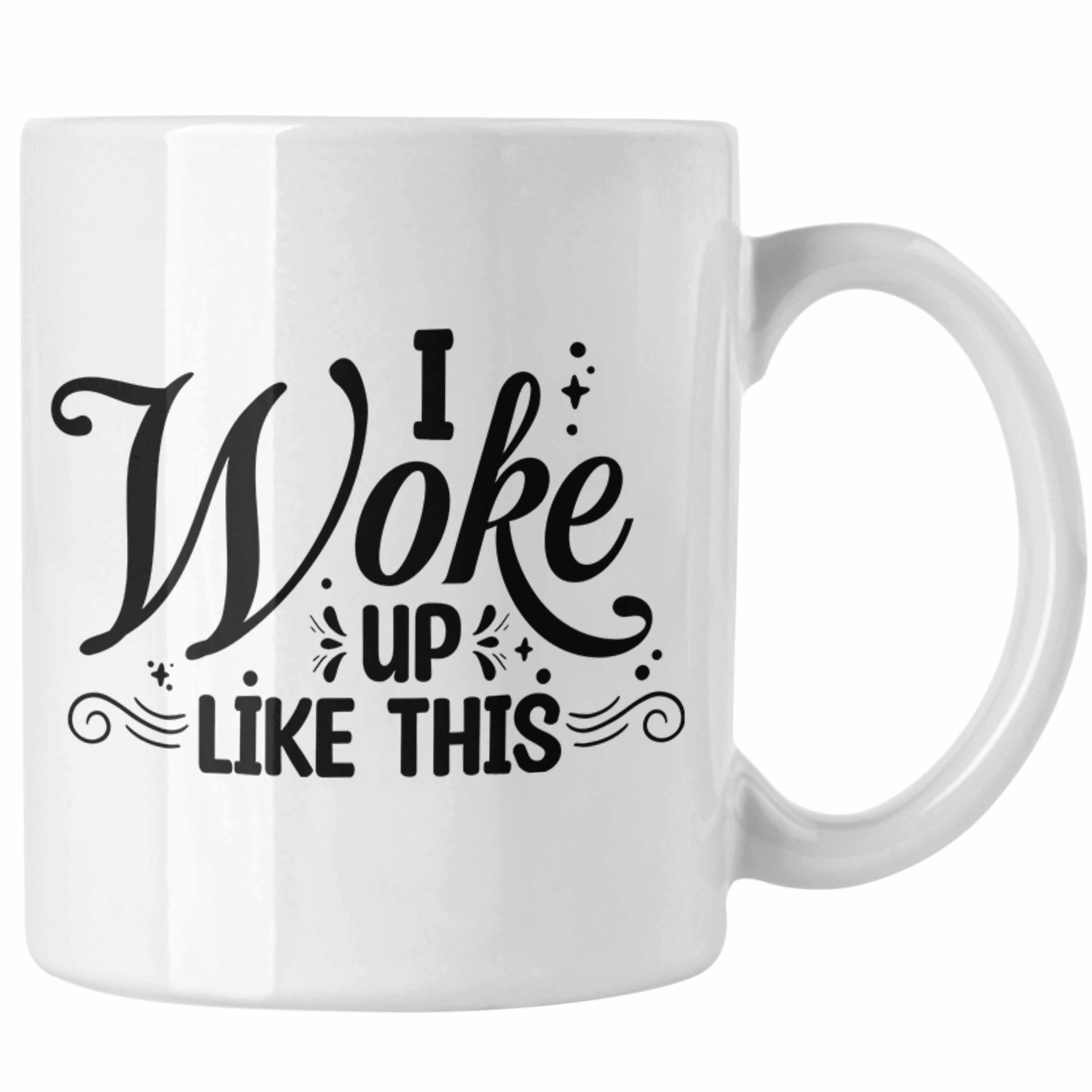 MIttagsschlaf Freundin Trendation Weiss Up Lustige Tasse Trendation Woke Tochter - Geschenk Tasse Geschenkidee Nap Like I This Mädchen