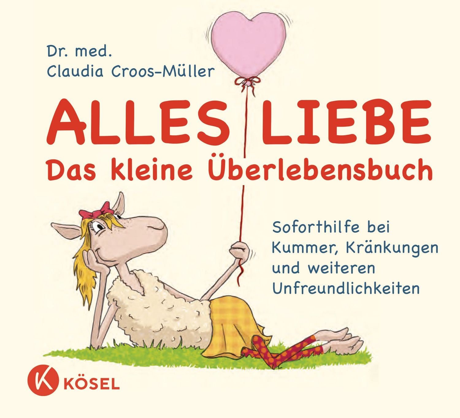 Alles Liebe - Das kleine Überlebensbuch / Claudia Croos-Müller