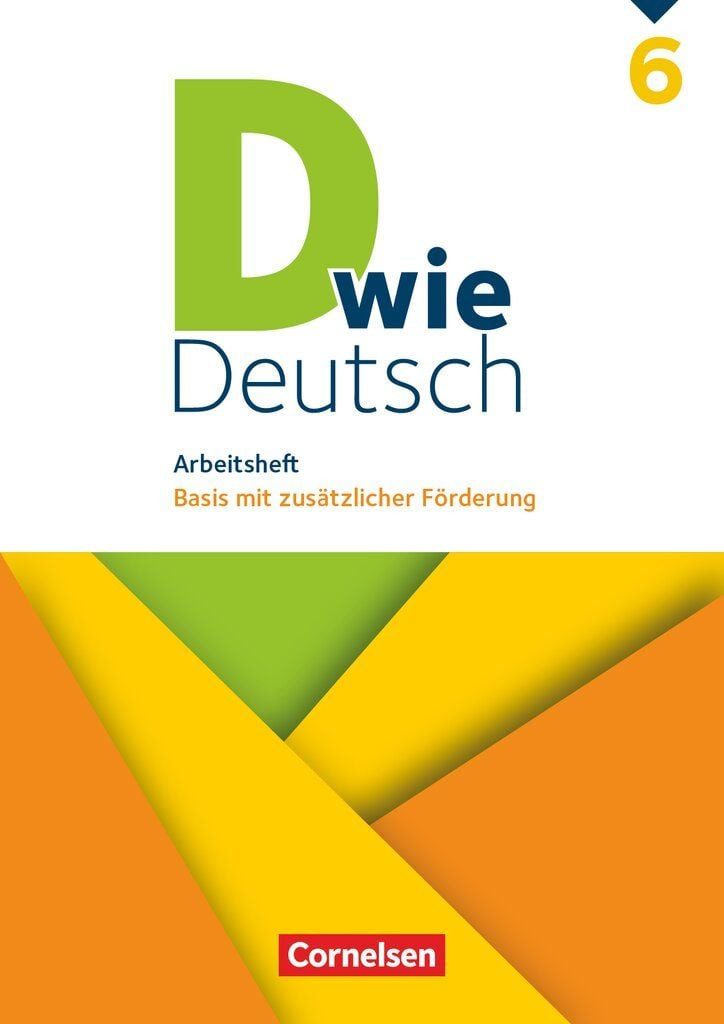 D wie Deutsch - Zu allen Ausgaben - ab 2018 - 6. Schuljahr / Renate Teepe, Ulrich Deters, Sandra Heidmann-Weiss, Isabel Tebarth, Elisabeth Schäpers, Arbeitsheft mit Lösungen - Basis mit zusätzlicher Förderung