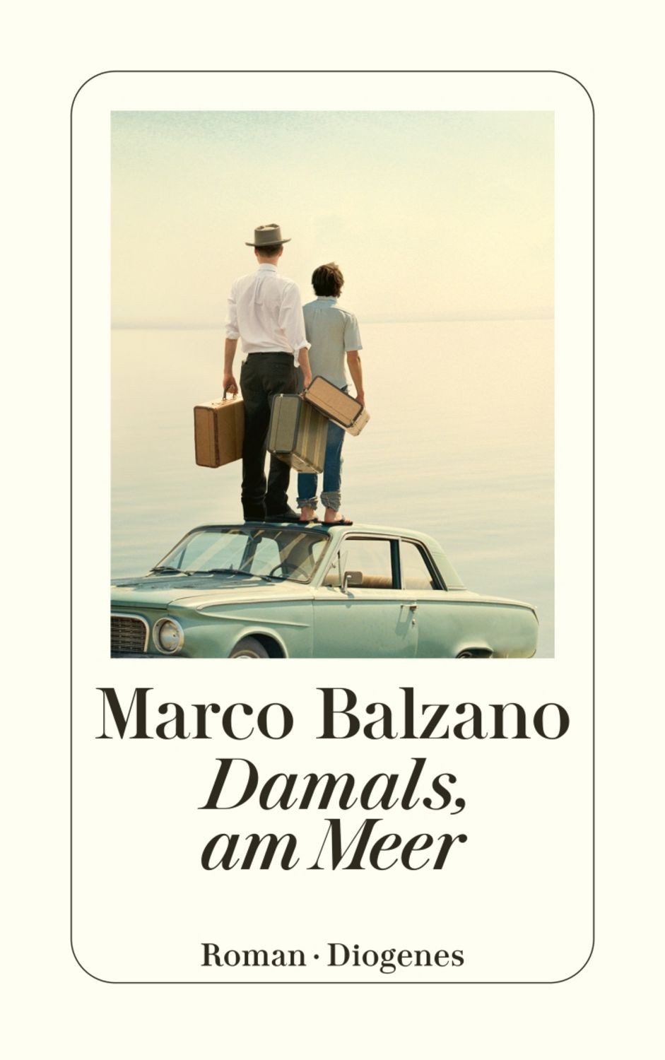 Damals, am Meer / Marco Balzano