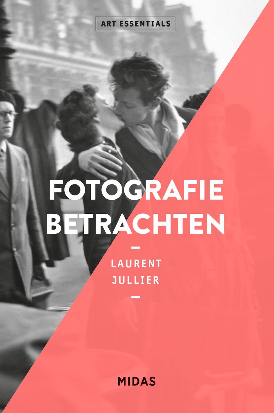 Fotografie betrachten (ART ESSENTIALS) / Laurent Jullier