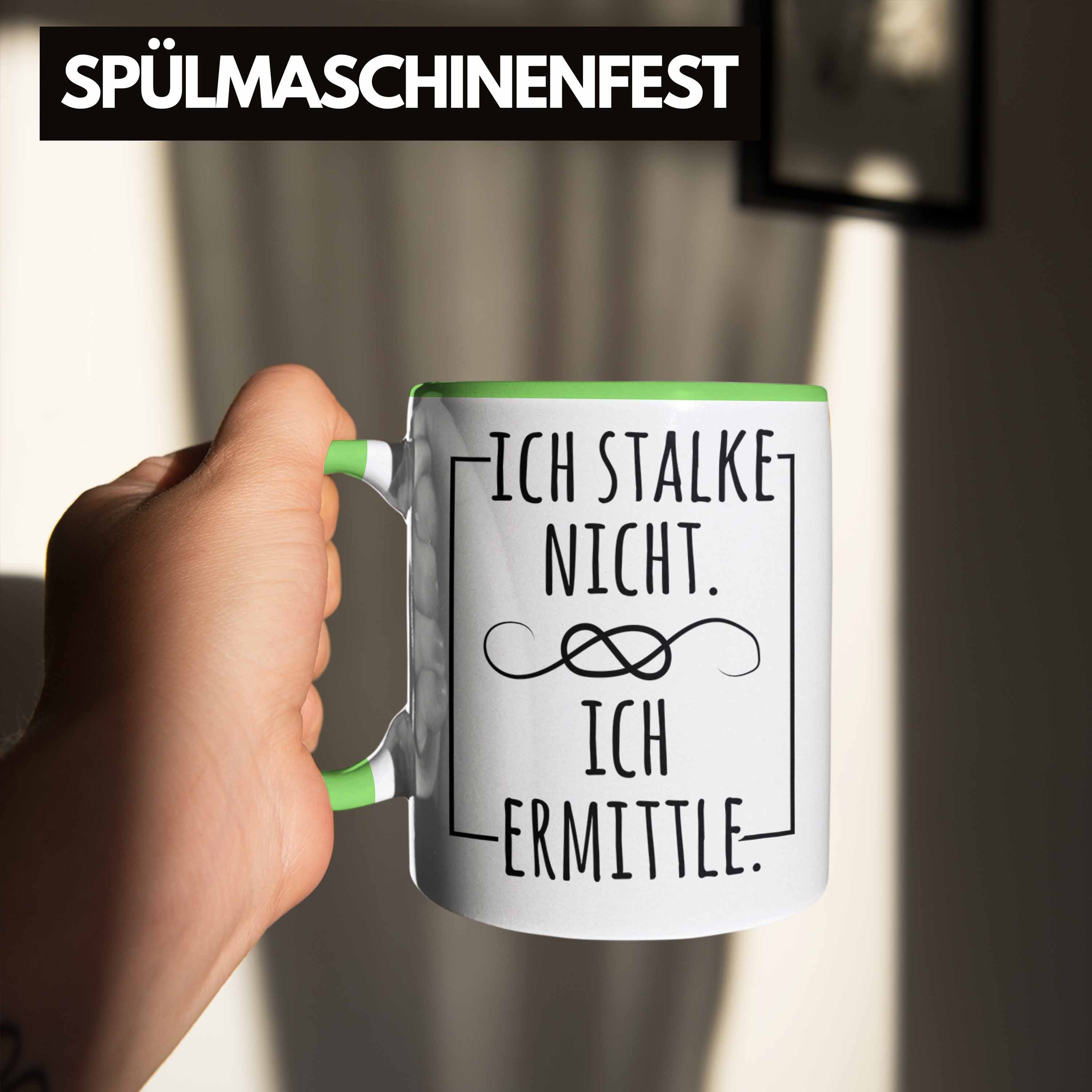 Tasse Trendation Tasse Stalke Ich Fre Ich Lustige Geschenkidee Nicht Ermittle Grün Kollegin