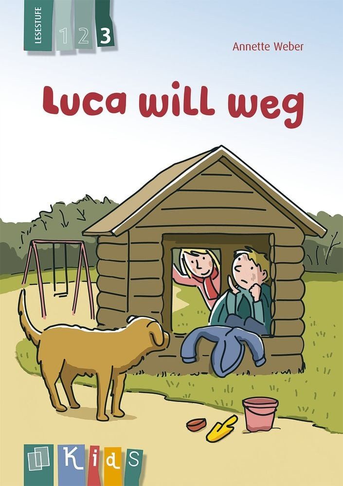 Luca will weg – Lesestufe 3 / Annette Weber