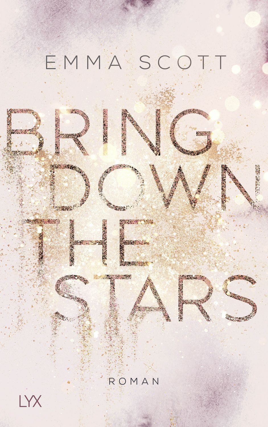 Bring Down the Stars / Emma Scott, Roman