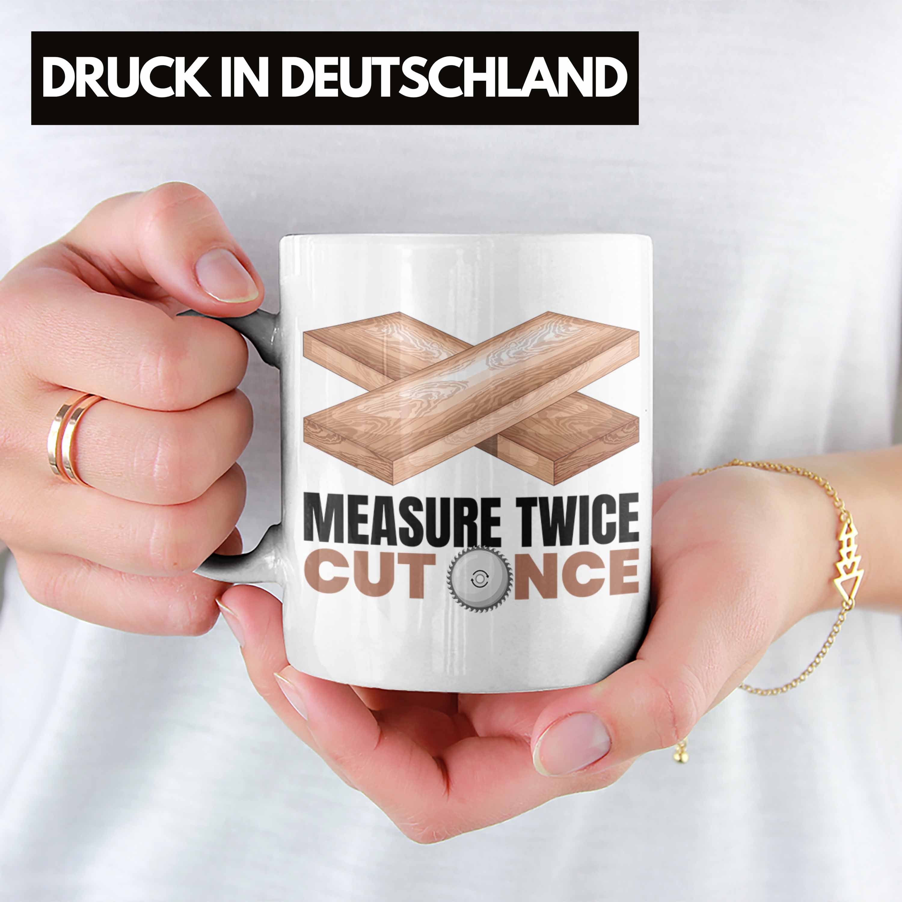 Cu Measure Tasse Spruch Weiss Schreiner Geschenk Holzarbeiter Tasse Tischler Trendation Twice