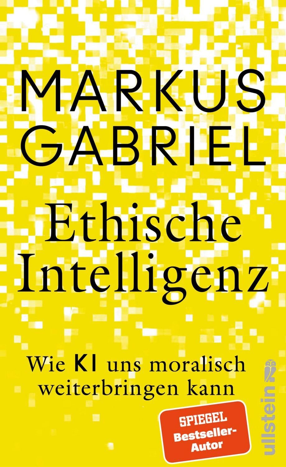 Sachbuch Ethische Intelligenz Wie KI uns moralisch weiterbringen kann, Ein Kon Markus Gabriel