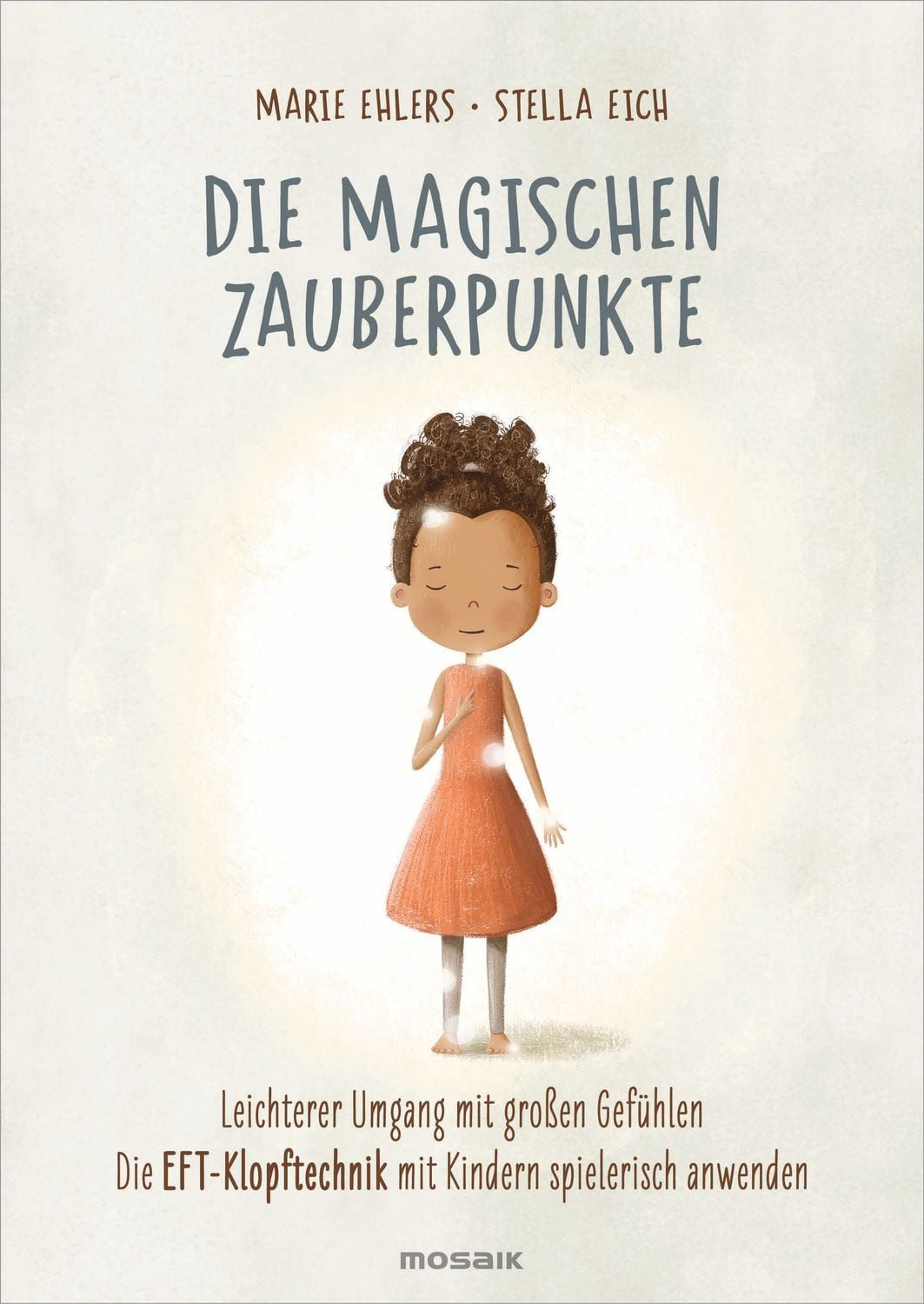 Kinderbuch Die magischen Zauberpunkte Leichterer Umgang mit großen Gefühlen – Die Marie Ehlers