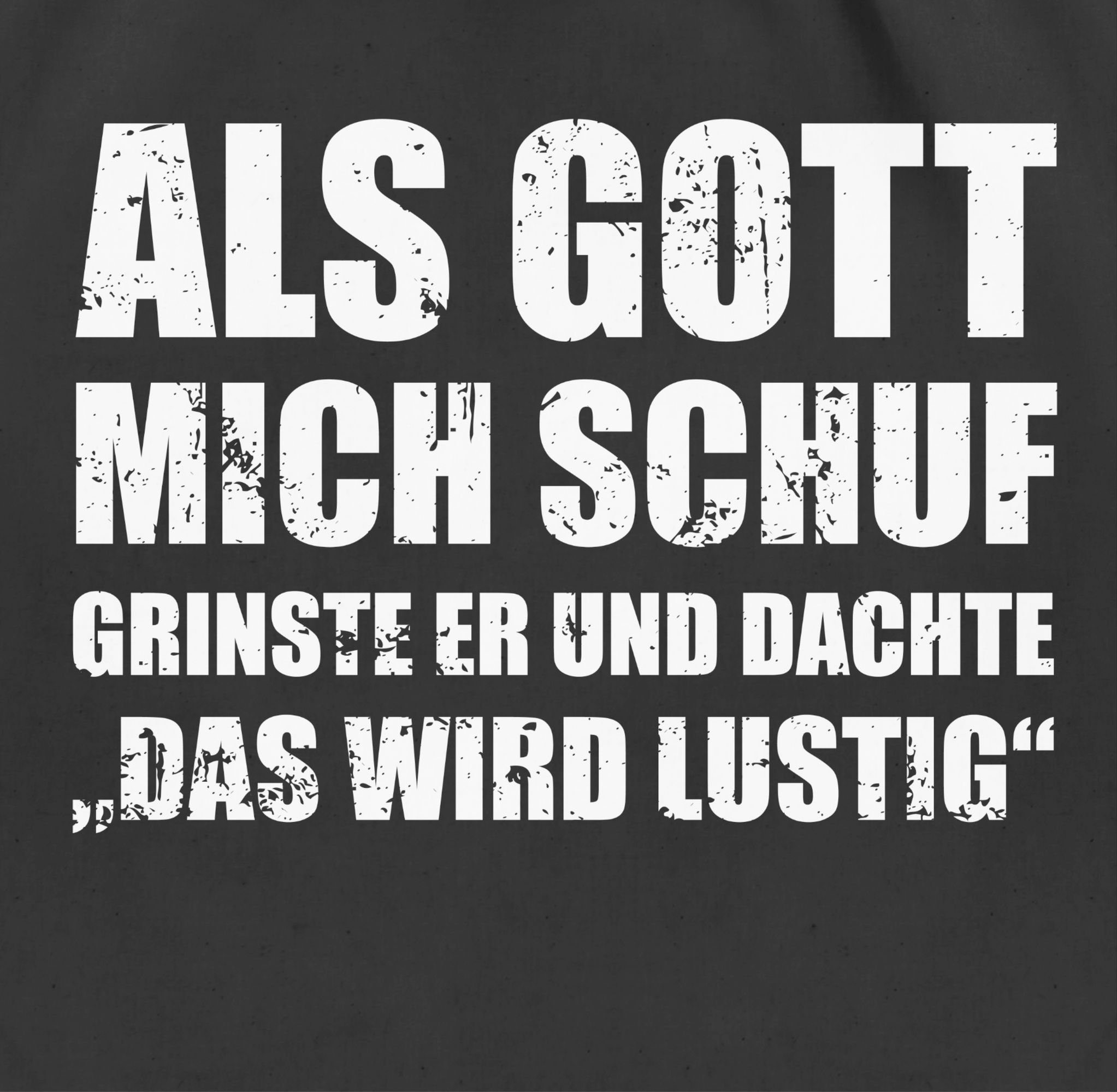 Shirtracer Turnbeutel Als Gott mich schuf grinste er - Lustige Sprüche Witziger Spruch, Statement