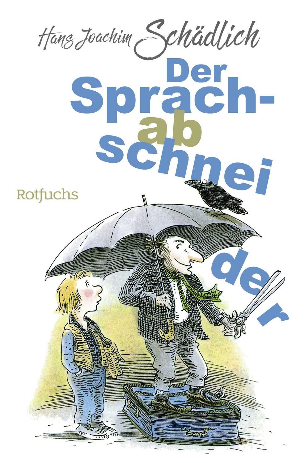 Der Sprachabschneider / Hans Joachim Schädlich