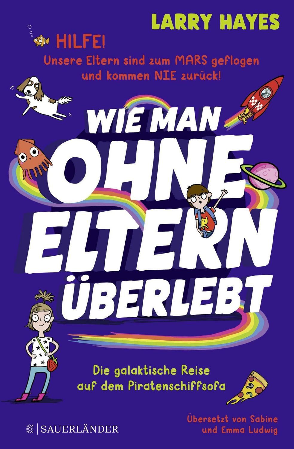 Wie man ohne Eltern überlebt – Die galaktische Reise auf dem Piratensc / Larry Hayes