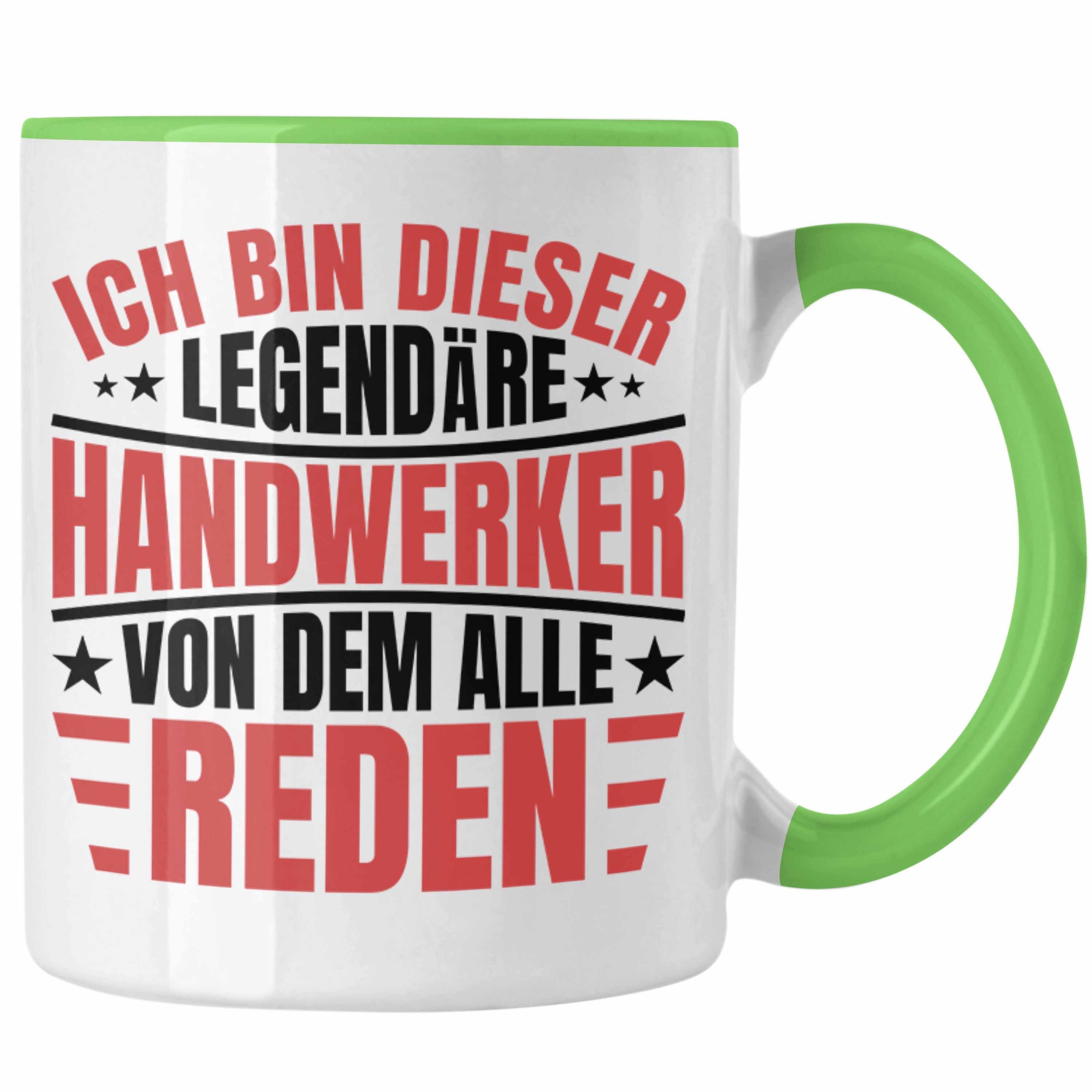 Tasse Männer - Handwerker Tasse Handwerk Geschenk Grün Spruch Trendation Lustig Legende Trendation