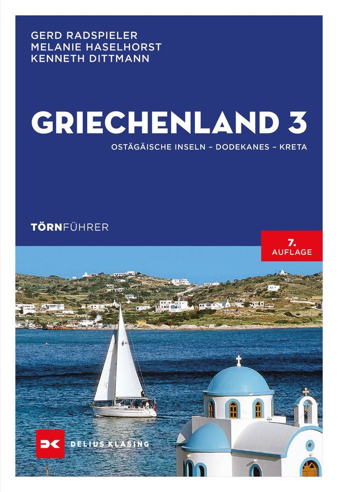 Reiseführer Törnführer Griechenland 3 Ostägäische Inseln, Dodekanes, Kreta Gerd Radspieler, Melanie Haselhorst, Kenneth Dittmann