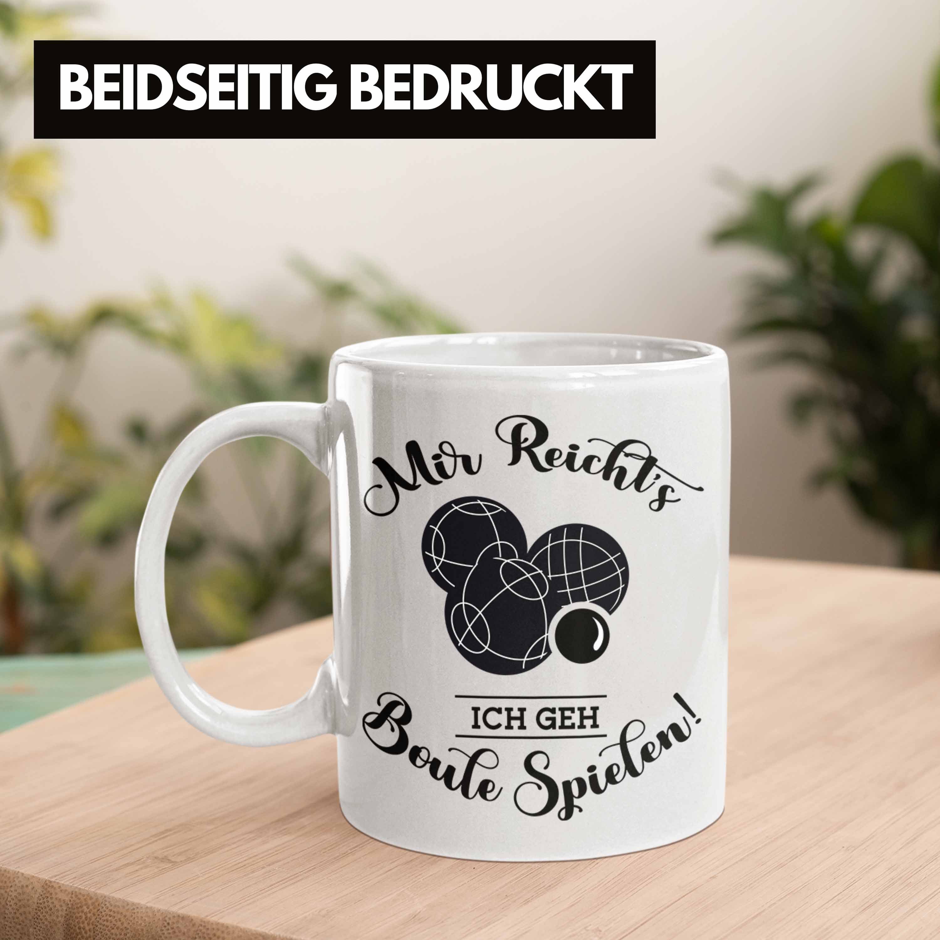 Tasse Mir Geschenk Boule-Spieler Reichts Geschenkidee Tasse Trendation Boule Spruch Weiss Ich