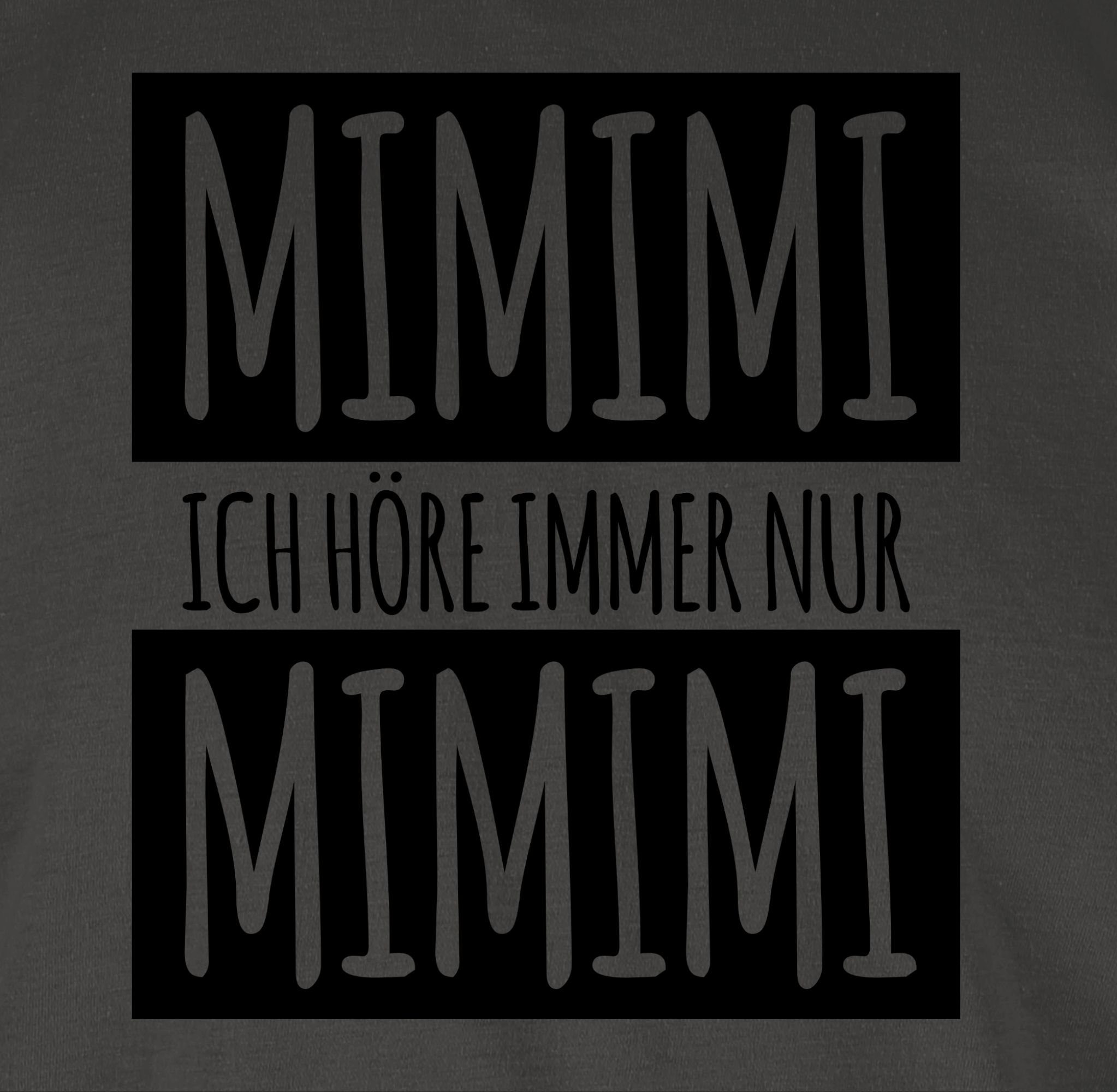 höre nur 01 Ich Dunkelgrau immer T-Shirt Shirtracer Statement Mimimi Sprüche