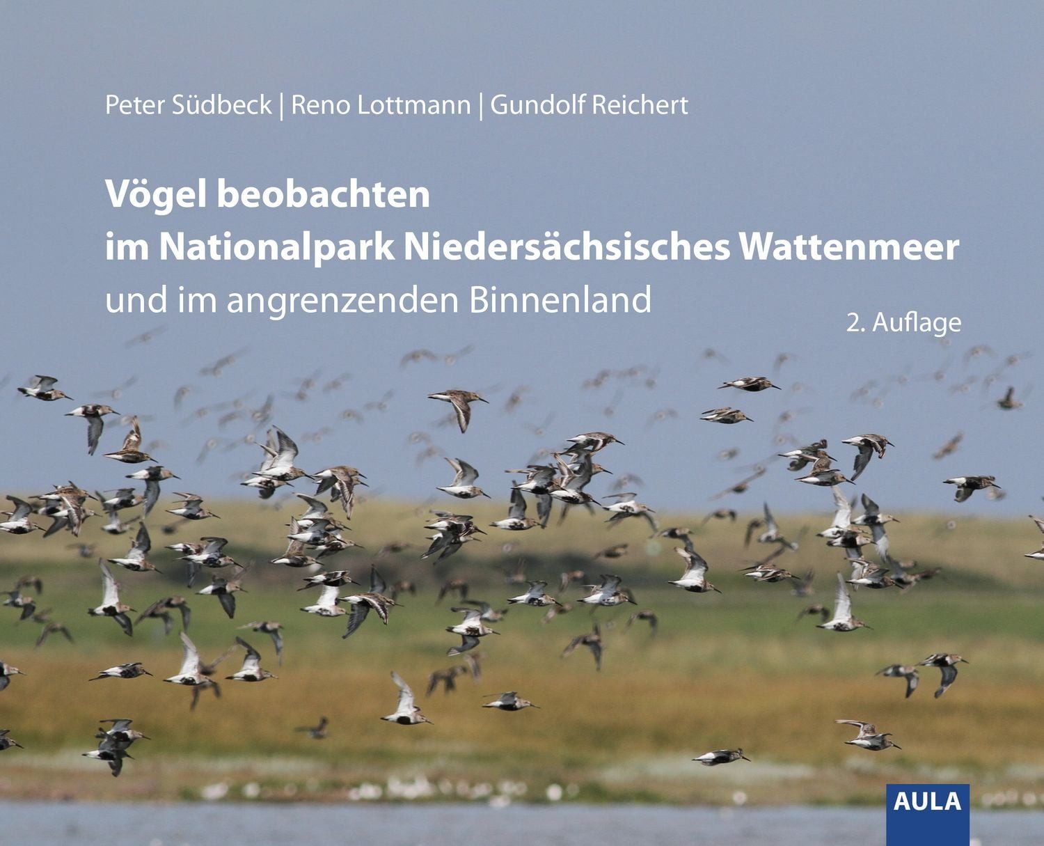 Vögel beobachten im Nationalpark Niedersächsisches Wattenmeer und im a / Peter Südbeck, Reno Lottmann, Gundolf Reichert