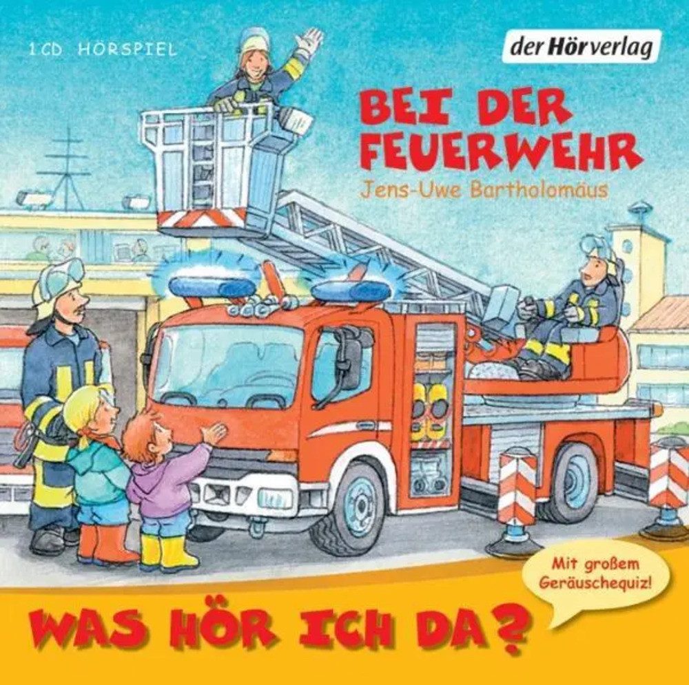 Hörspiel Was hör ich da? Bei der Feuerwehr