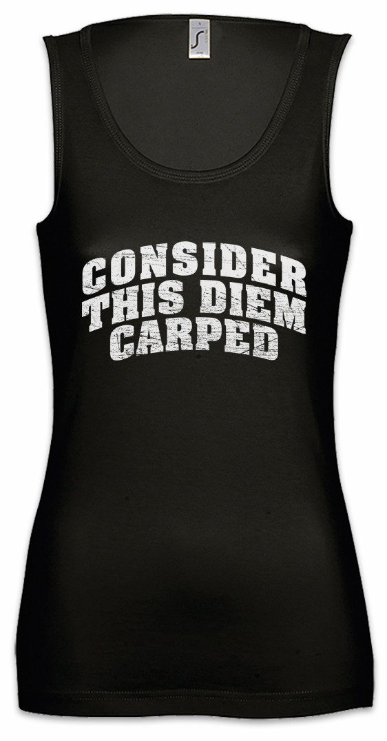 Tanktop Consider This Diem Carped Ärmelloses Damen T-Shirt Horaz Nutze Genieße
