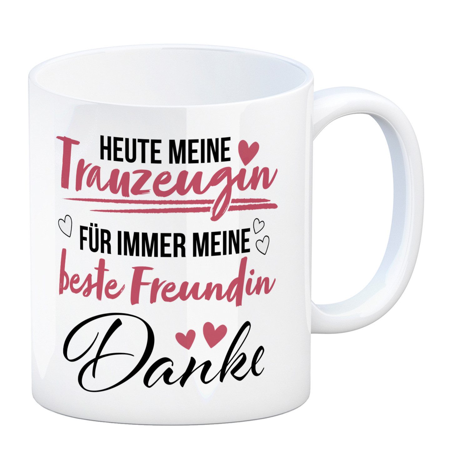 Tasse Trauzeugin Kaffeebecher mit Spruch Heute ewig beste Freundin