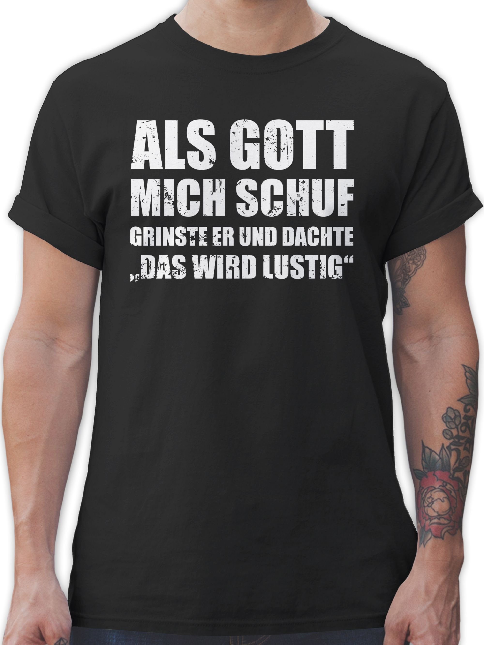 Shirtracer T-Shirt Als Gott mich schuf grinste er - Lustige Sprüche Witziger Spruch Statement