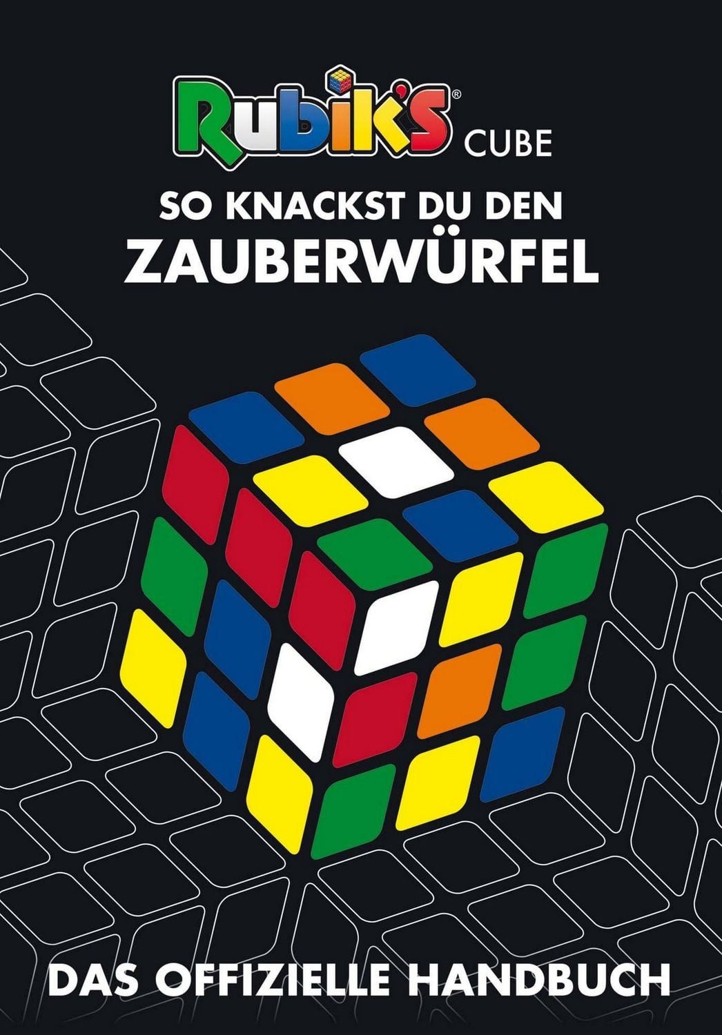 Rubik's Cube - So knackst du den Zauberwürfel / Rubix, Das offizielle Handbuch, Tips und Tricks für Rätselfreunde