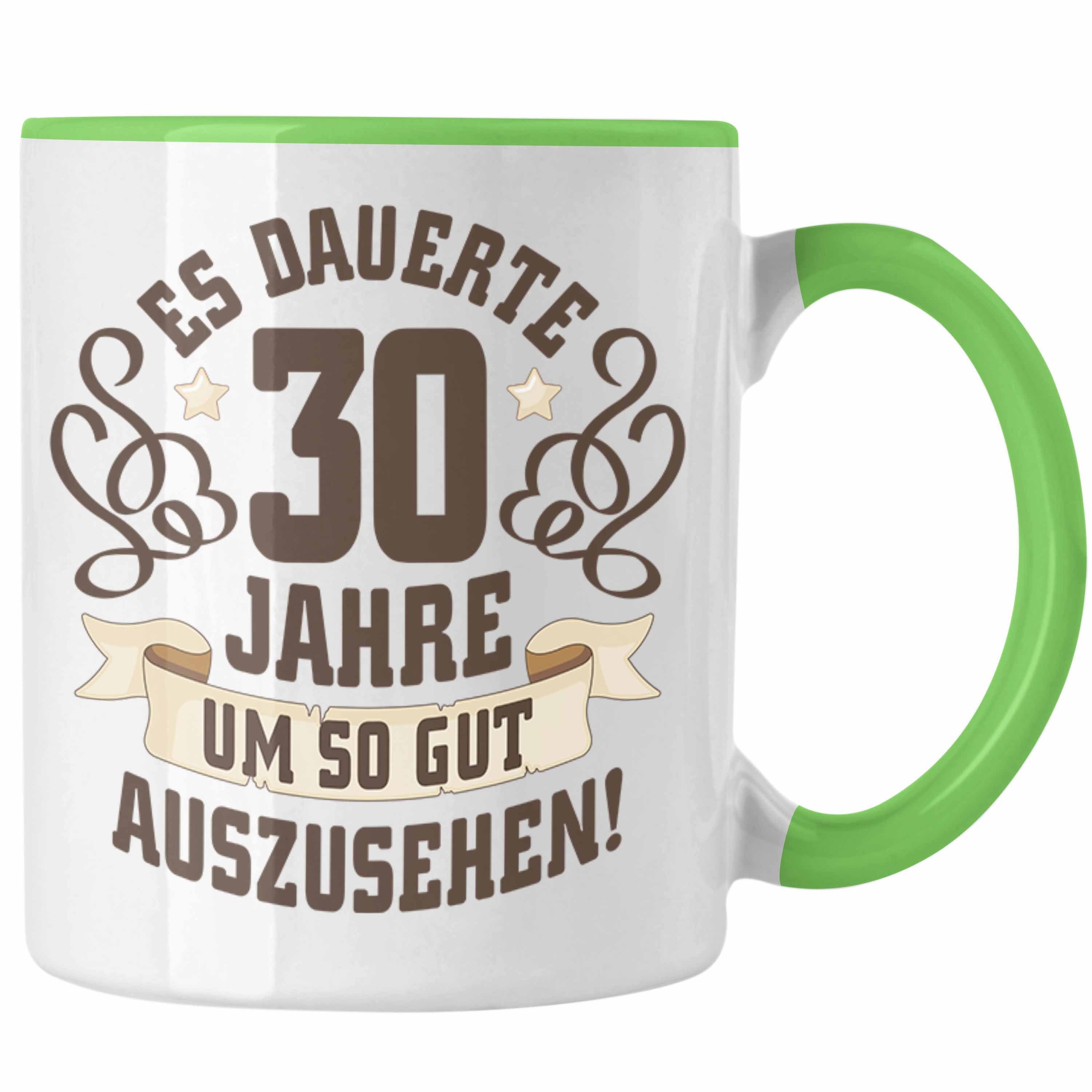 Trendation Tasse Trendation - 30. Geburtstag Tasse Frau Mann Geschenk 30er Geschenkidee 30 Mutter Vater Lustiger Spruch Es Dauerte 30 Jahre Grün