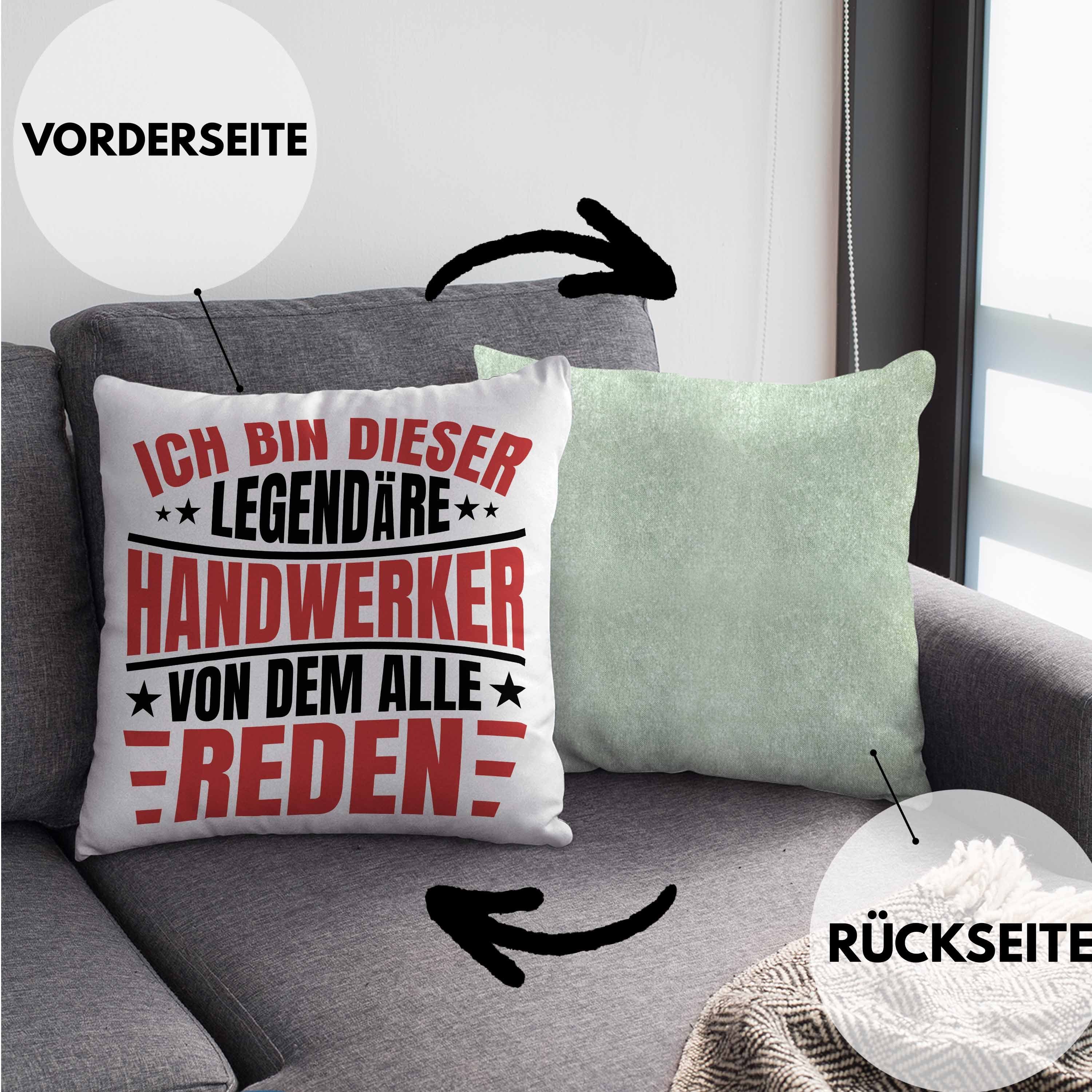 Grün - Füllung Geschenk Handwerk Legende Dekokissen Spruch Handwerker Trendation Dekokissen Kissen 40x40 mit Männer Lustig Trendation