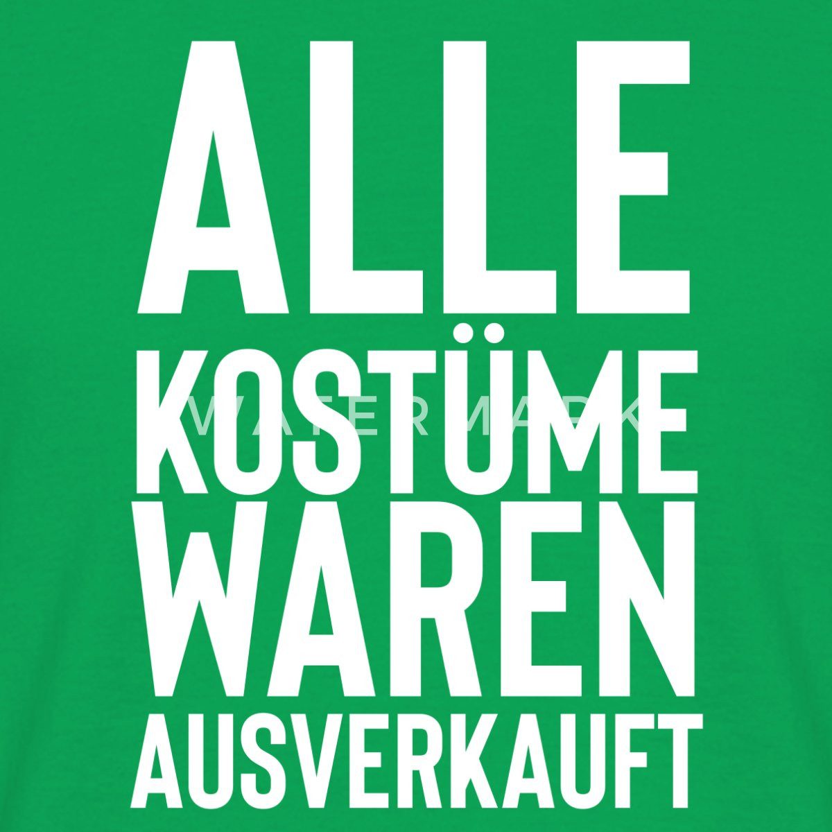 Spreadshirt T-Shirt Alle Kostüme Waren Ausverkauft Fasching Männer T-Shirt günstig online kaufen