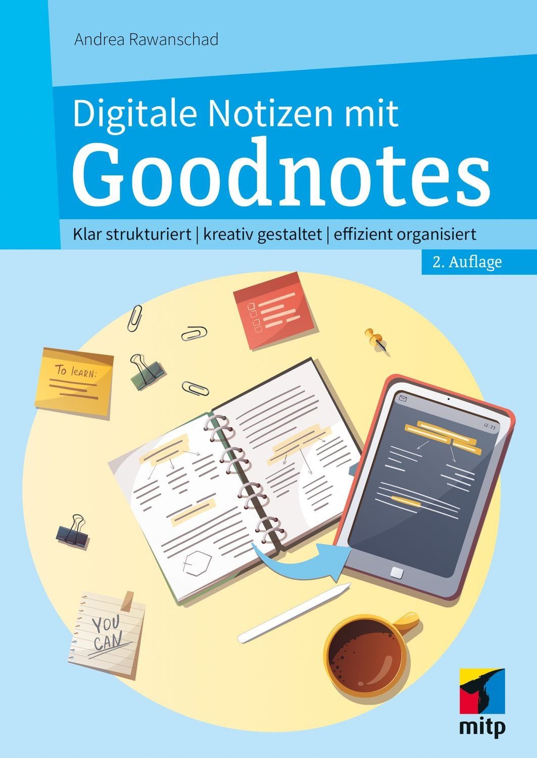 Digitale Notizen mit Goodnotes / Andrea Rawanschad, Klar strukturiert, kreativ gestaltet, effizient organisiert