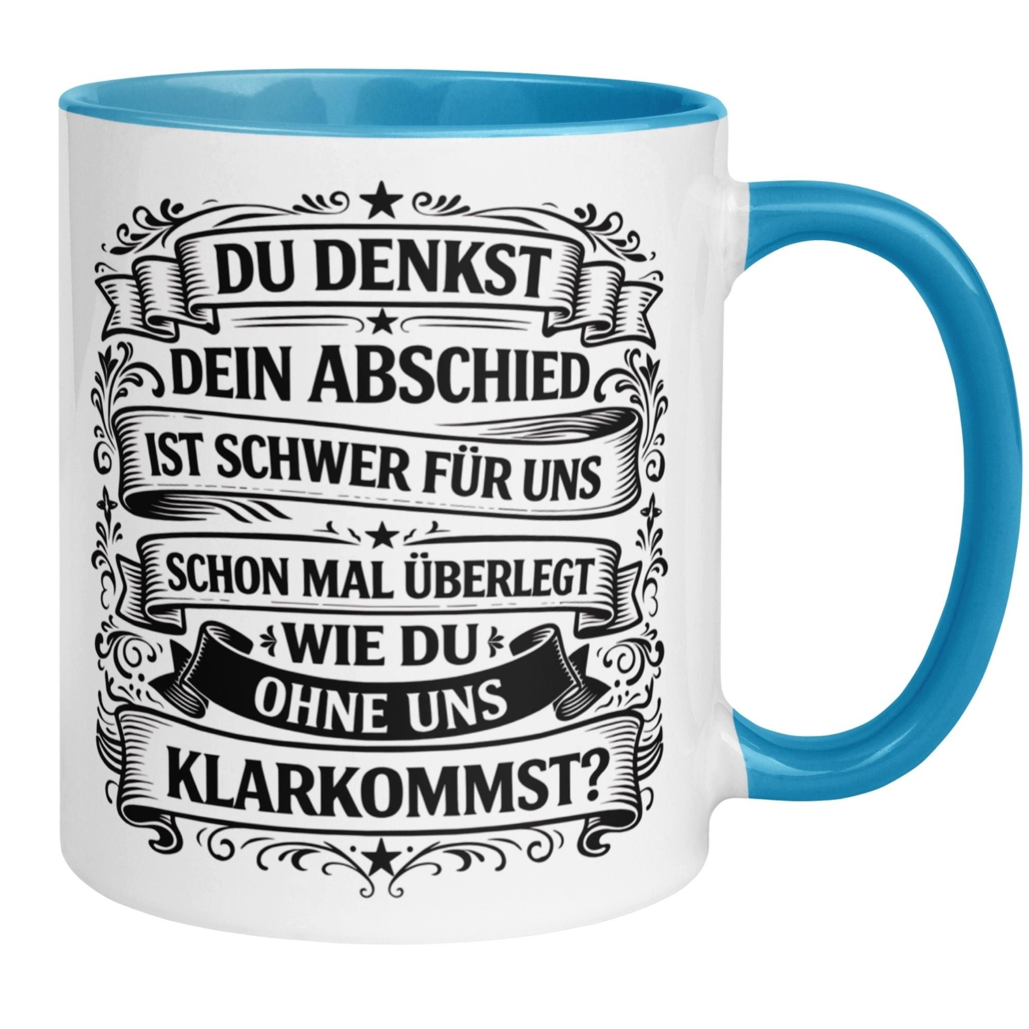 Momentals Tasse Abschiedsgeschenk Kollege – „Du denkst DEIN Abschied ist schwer“, Beidseitiger Druck · Links- & Rechtshänder · Spülmaschinenfest