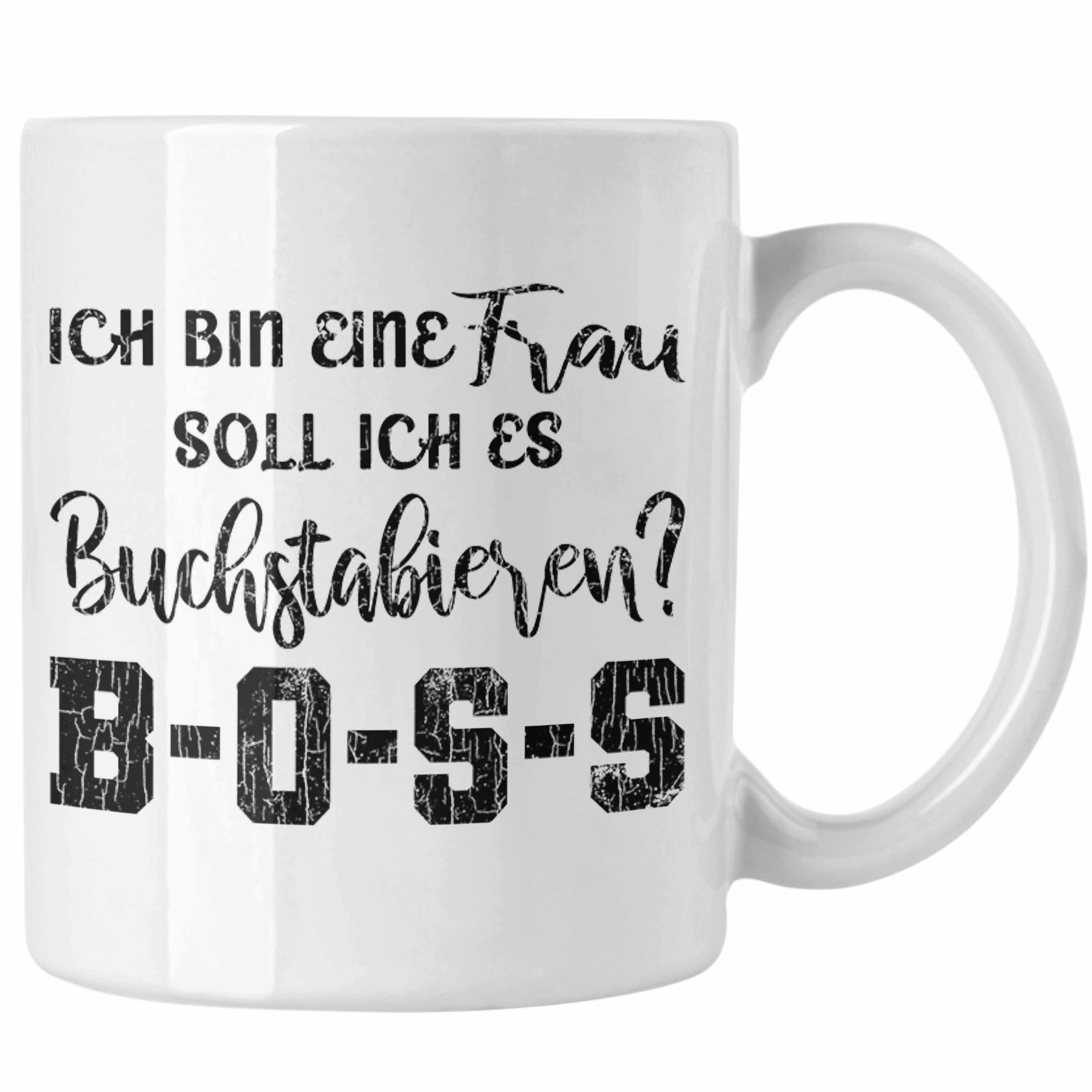 Trendation Tasse Boss Tasse - Spruch Frau mit Frauen Lustige Mama Geschenk Spruch Sprüche Kaffeetasse Trendation Weiss