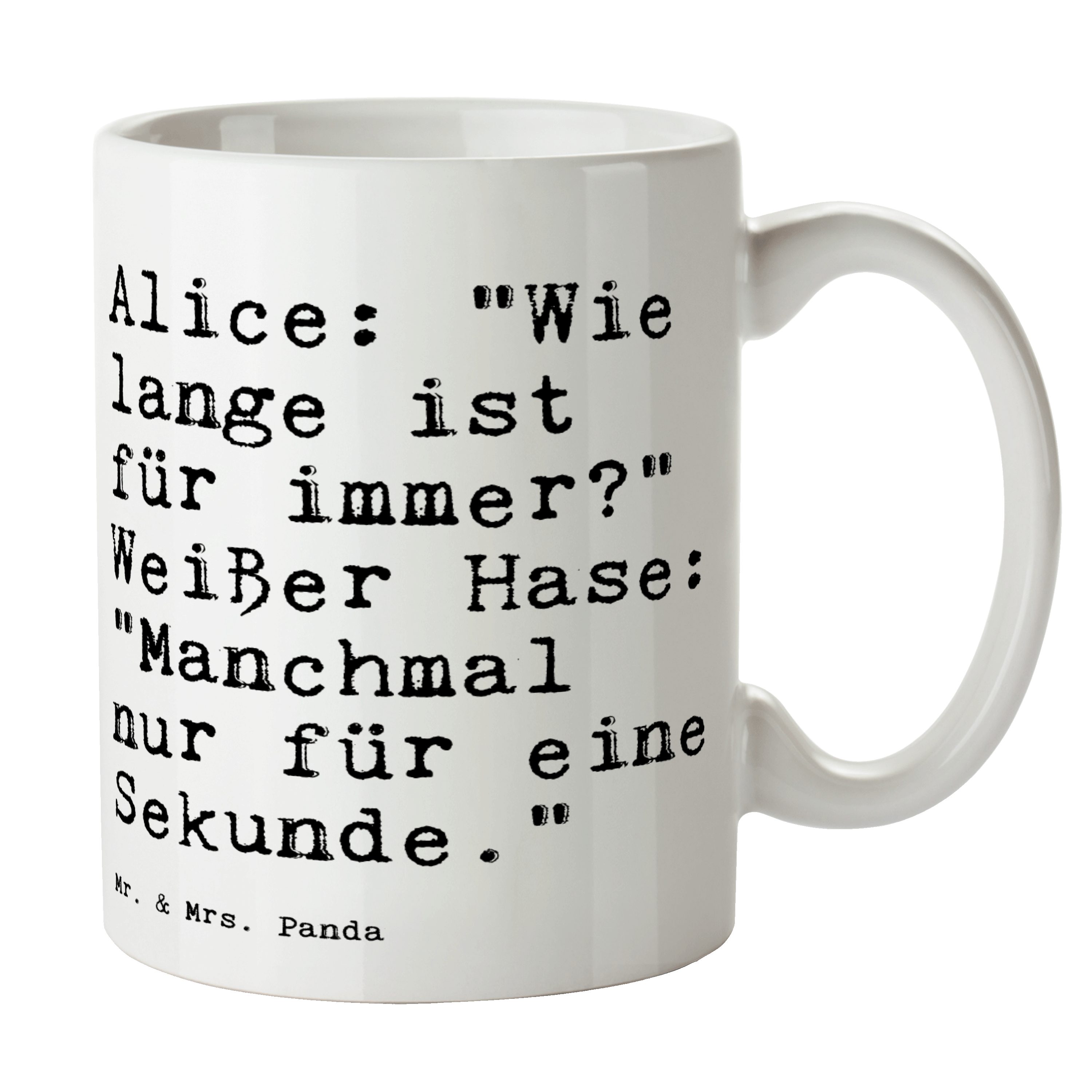 Mr. & Mrs. Panda Tasse Alice: "Wie lange ist... - Weiß - Geschenk, Spruch, Zitate, Alice im, Keramik