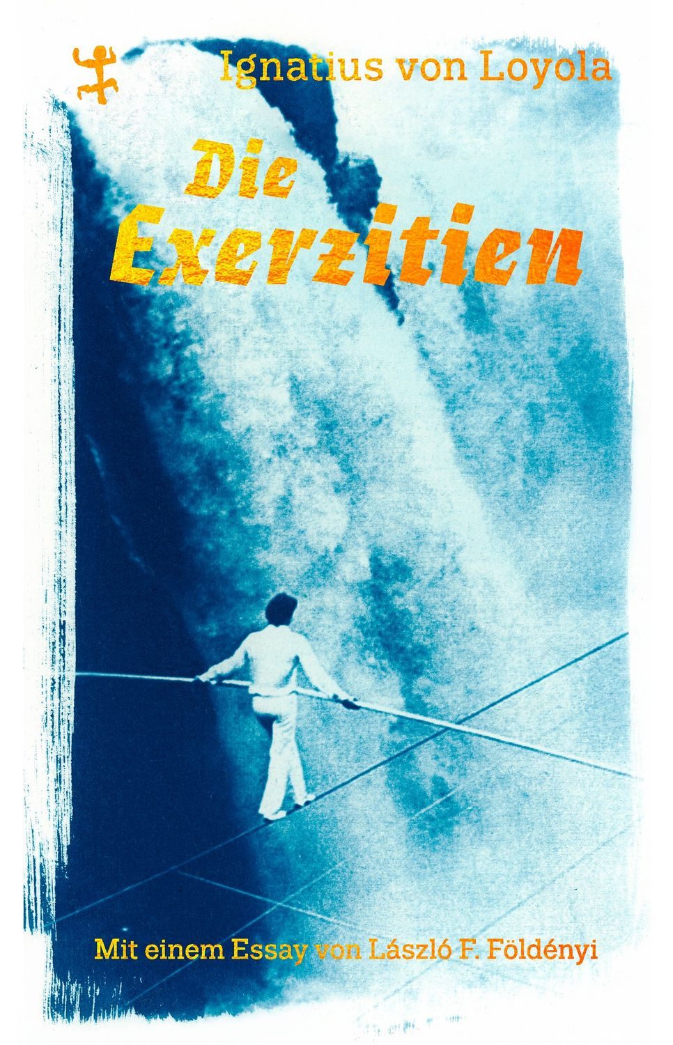 Die Exerzitien / Ignatius Loyola