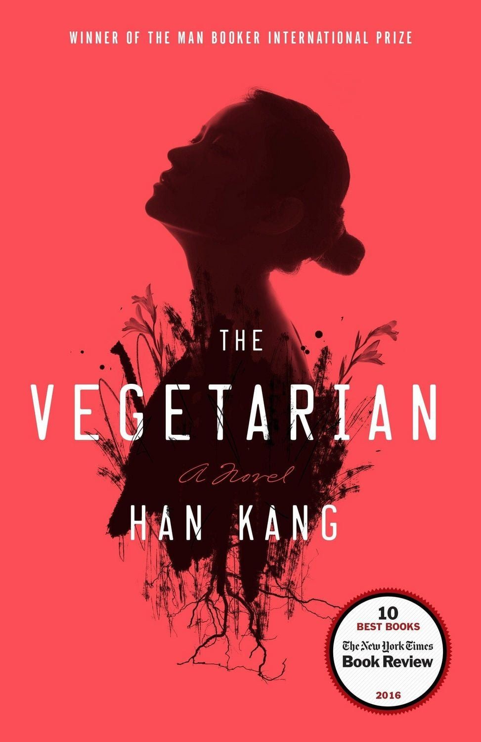 The Vegetarian / Han Kang, A Novel, Ausgezeichnet: Man Booker International Prize, 2016, Nominiert: PEN Translation Prize, 2017