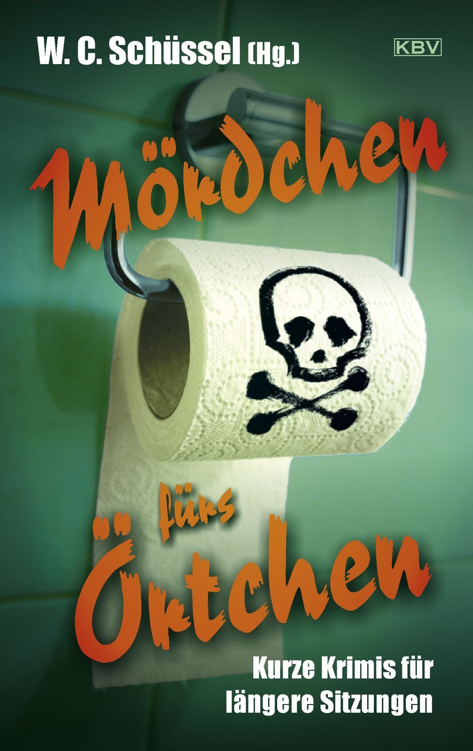Mördchen fürs Örtchen / Petra Busch, Richard Birkefeld, Ulrike Bliefert, Carola Clasen, Regula Venske