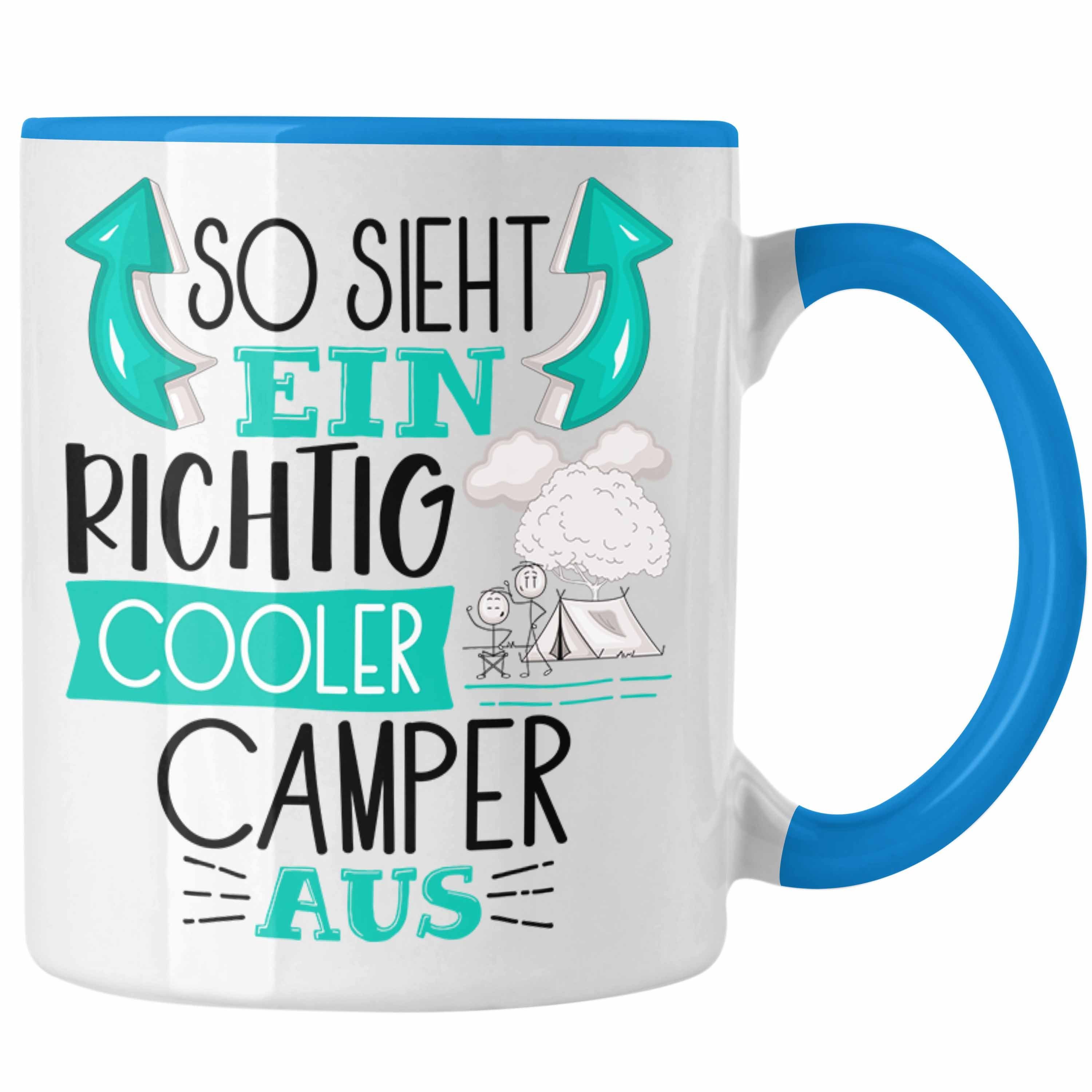 Cooler Spruch Trendation Richtig Geschenk Tasse Tasse So Ein Aus Camper Sieht Lustiger Blau