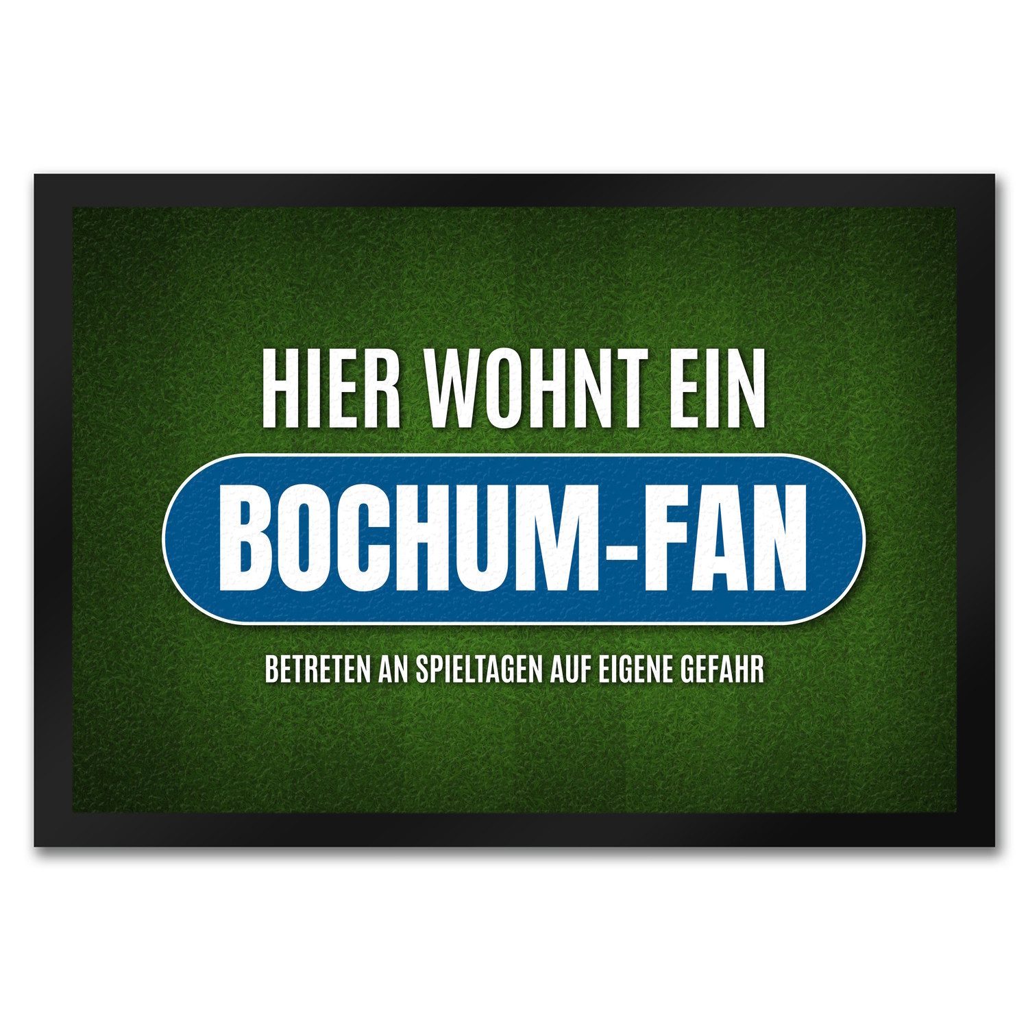 Fußmatte Hier wohnt ein Bochum Fan Fußmatte mit Rasen Motiv Fußball Stadion