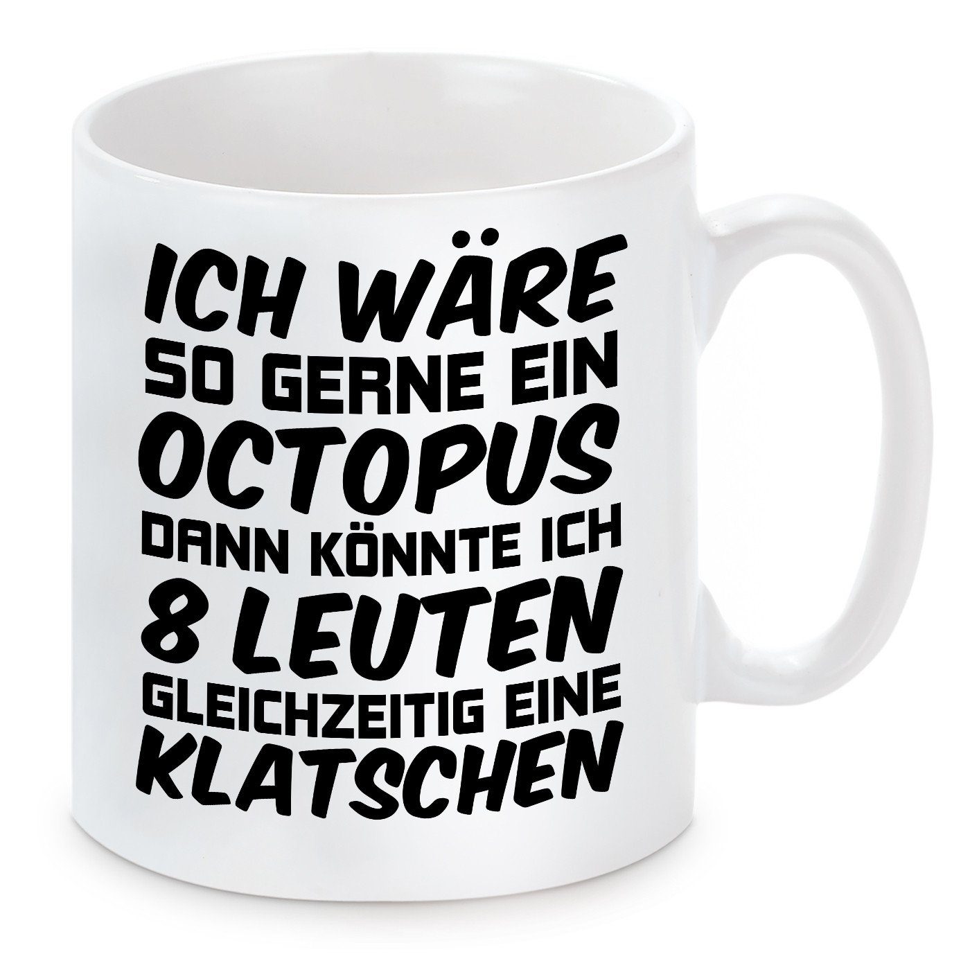 Herzbotschaft Tasse Kaffeebecher mit Motiv Ich wäre gerne eine Octopus, Keramik, Kaffeetasse spülmaschinenfest und mikrowellengeeignet