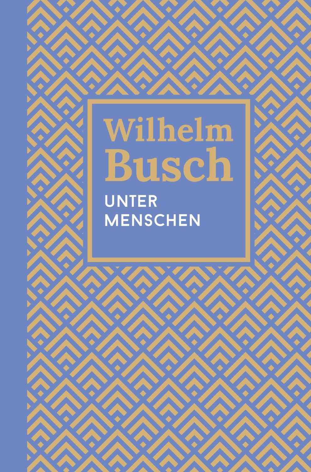 Unter Menschen / Wilhelm Busch