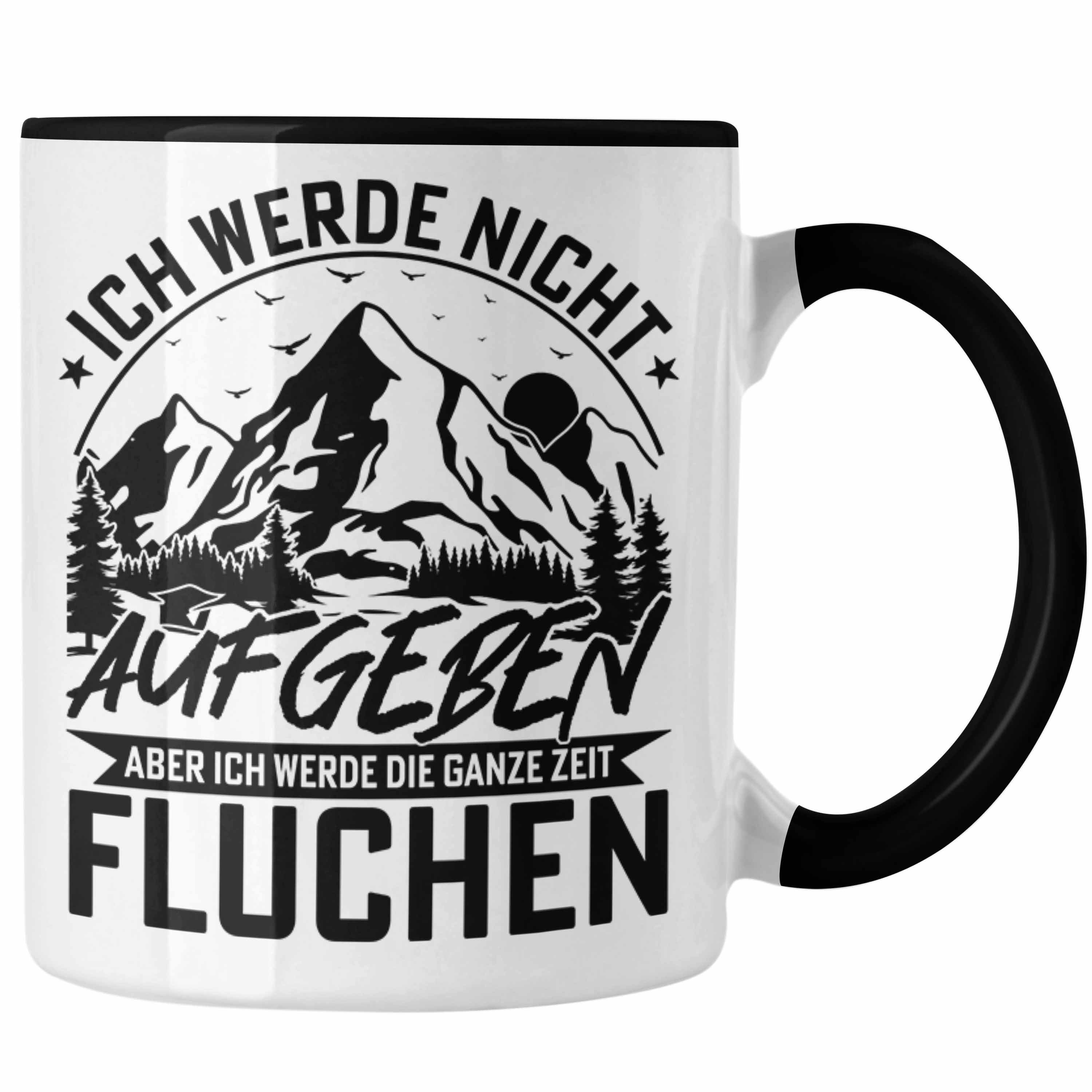 Trendation Tasse Wandern Tasse Geschenk Ich Werde Nicht Aufgeben Aber Die Ganze Zeit F Schwarz