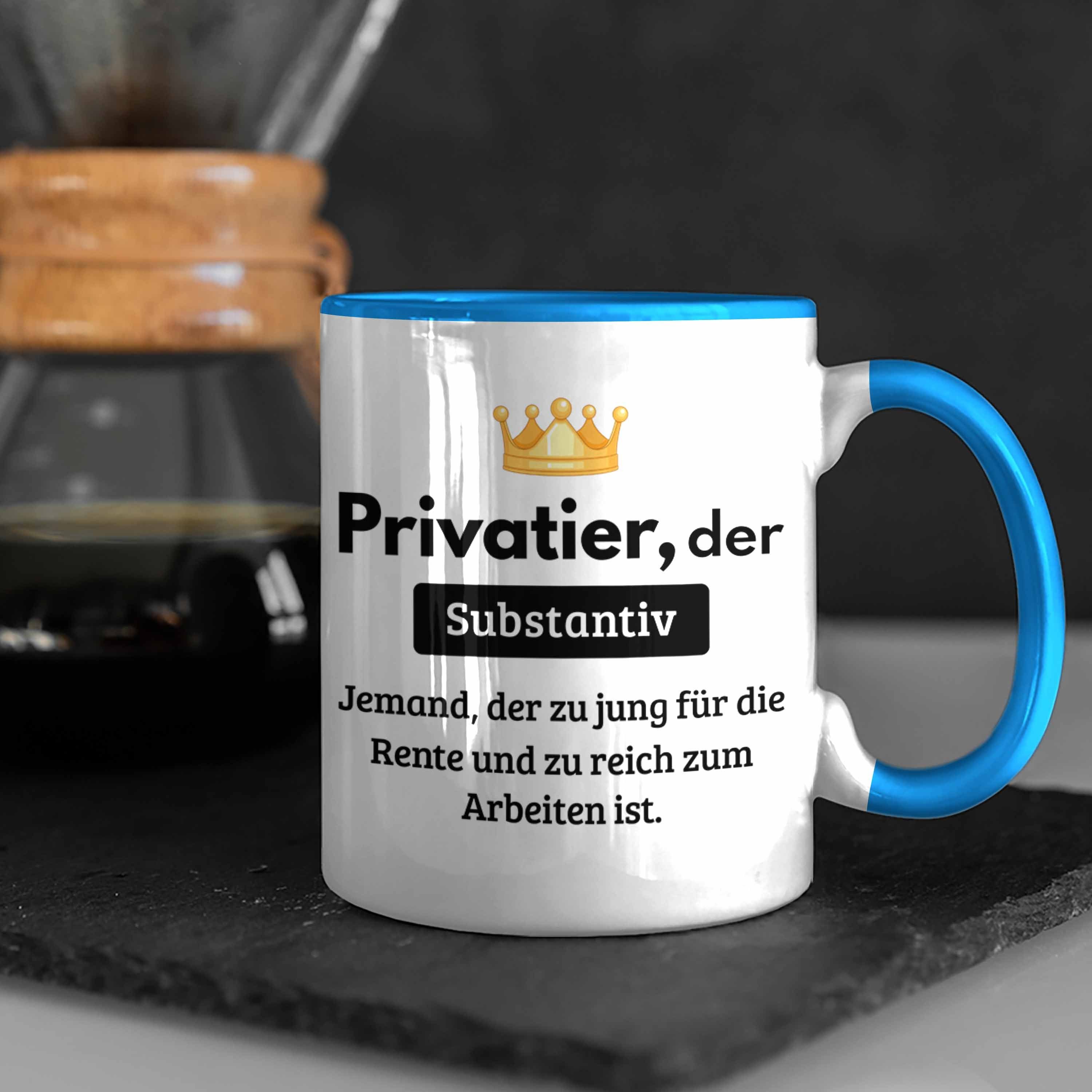 Spruch Geschenk Mann Bonze Trendation Reicher Privatier Gag Tasse Blau Tasse Prahle Lustiger