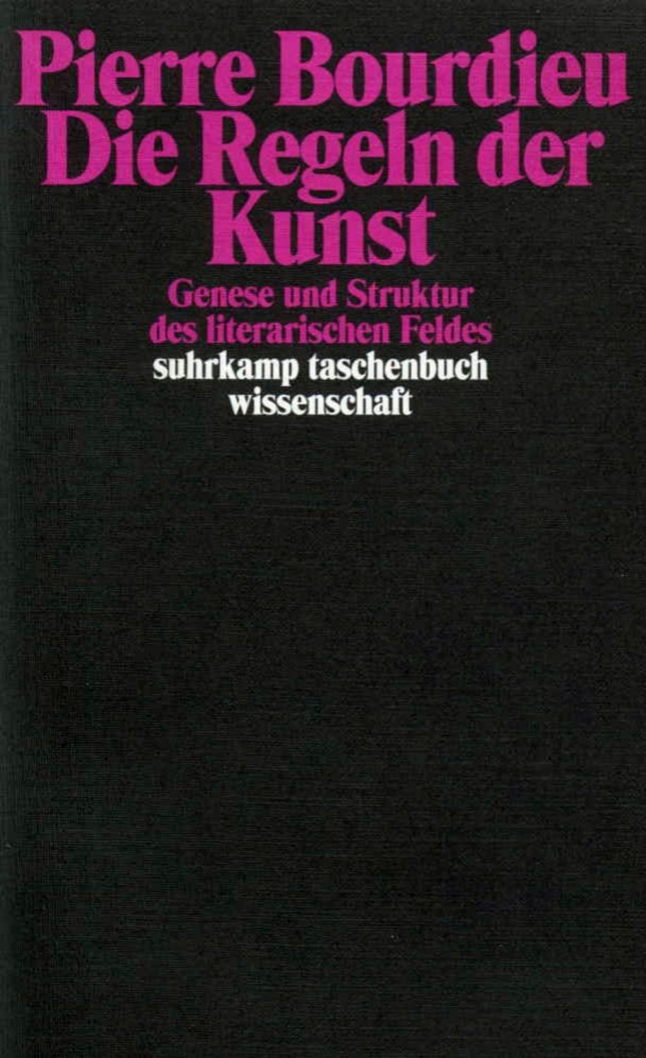 Die Regeln der Kunst / Pierre Bourdieu