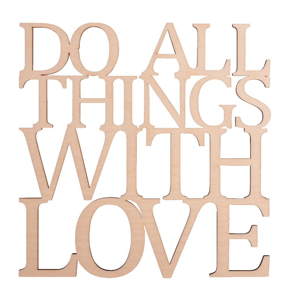 Wanddekoobjekt Holzschrift Do all things with love